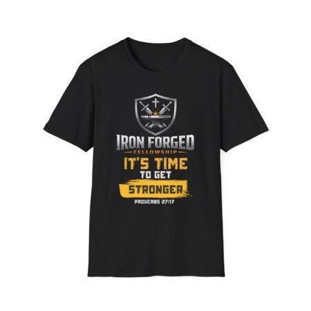 Iron Forged Fellowship T-Shirt — "It's Time to Get Stronger" (Proverbs 27:17)