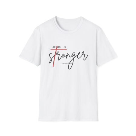 Jesus Is Stronger T-Shirt — Faith-Based Inspirational Christian Tee